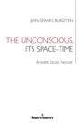 The Unconscious, its Space-Time : Aristotle, Lacan, Poincare - Book