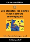 Astrologie Livre 2 : Les Planetes, Les Signes Et Les Secteurs Astrologiques - Book