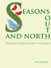 Seasons South and North : Teaching Global Nature - Book