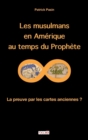 Les Musulmans En Amerique Au Temps Du Prophete : La Preuve Par Les Cartes Anciennes ? - Book