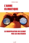 L'Arme Climatique : La Manipulation Du Climat Par Les Militaires - Book