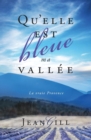 Qu'elle Est Bleue Ma Vallee : La Vraie Provence - Book