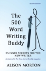 The 500 Word Writing Buddy : 35 Inner Secrets For The New Writer - Book