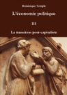 L'economie politique III - La transition post-capitaliste - Book