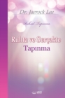 Ruhta ve Gercekte Tap&#305;nma : Worship in Spirit and Truth (Turkish Edition) - Book