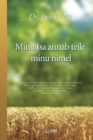 Minu ISA Annab Teile Minu Nimel : My Father Will Give to You in My Name (Esonian) - Book