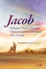 Jacob Whom I Have Chosen, Descendant of Abraham, My Friend - Book