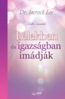 Lelekben es igazsagban imadjak : Worship in Spirit and Truth (Hungarian Edition) - Book