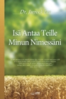 Isa Antaa Teille Minun Nimessani : My Father Will Give to You in My Name (Finnish Edition) - Book