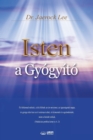 Isten a Gyogyito : God the Healer (Hungarian Edition) - Book