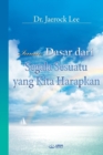 Iman : Dasar Dari Segala Sesuatu Yang Kita Harapkan _ the Assurance of Things Hoped for (Indonesian Edition) - Book