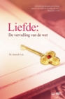 Liefde : de Vervulling Van de Wet: Love: Fulfillment of the Law (Dutch Edition) - Book