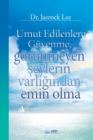 Umut Edilenlere Guvenme, gorunmeyen seylerin varlÄ±gÄ±ndan emin olma(Turkish) - Book
