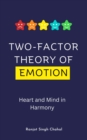 Two-Factor Theory of Emotion : Heart and Mind in Harmony - eBook