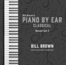 Piano by Ear: Classical Box Set 3 - eAudiobook