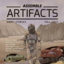 Assemble Artifacts Short Story Magazine: Fall 2021 (Issue #1) - eAudiobook