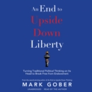An End to Upside Down Liberty - eAudiobook