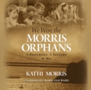 We Were the Morris Orphans - eAudiobook