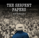 The Serpent Papers - eAudiobook