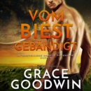 Vom Biest gebandigt - eAudiobook