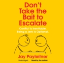 Don't Take the Bait to Escalate - eAudiobook