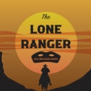 The Lone Ranger! - eAudiobook
