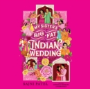 My Sister's Big Fat Indian Wedding - eAudiobook