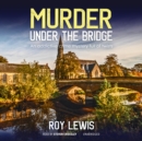 Murder under the Bridge - eAudiobook