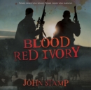 Blood Red Ivory - eAudiobook