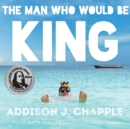 The Man Who Would Be King - eAudiobook