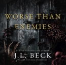 Worse Than Enemies - eAudiobook