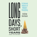 Long Days, Short Years - eAudiobook