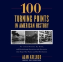 100 Turning Points in American History - eAudiobook