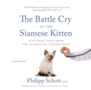 The Battle Cry of the Siamese Kitten - eAudiobook