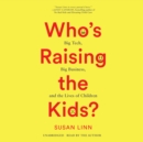 Who's Raising the Kids? - eAudiobook