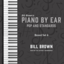 Piano by Ear: Pop and Standards Box Set 6 - eAudiobook