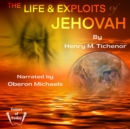 The Life and Exploits of Jehovah - eAudiobook