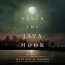 Under the Java Moon - eAudiobook