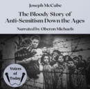 The Bloody Story of Anti-Semitism Down the Ages - eAudiobook