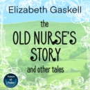 The Old Nurse's Story and Other Tales - eAudiobook