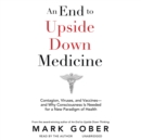 An End to Upside Down Medicine - eAudiobook