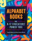 Alphabet Books : The K-12 Educators' Power Tool - eBook