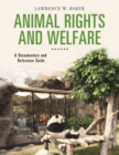Animal Rights and Welfare : A Documentary and Reference Guide - eBook