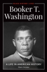 Booker T. Washington : A Life in American History - eBook