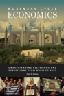 Business Cycle Economics : Understanding Recessions and Depressions from Boom to Bust - eBook
