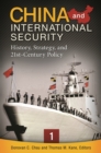 China and International Security : History, Strategy, and 21st-Century Policy [3 volumes] - eBook