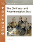 The Civil War and Reconstruction Eras : Documents Decoded - eBook