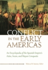Conflict in the Early Americas : An Encyclopedia of the Spanish Empire's Aztec, Incan, and Mayan Conquests - eBook