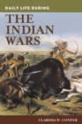 Daily Life during the Indian Wars - eBook
