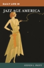 Daily Life in Jazz Age America - eBook